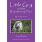 Little Guy and the Remembering Tree: Special Memories - Paperback
