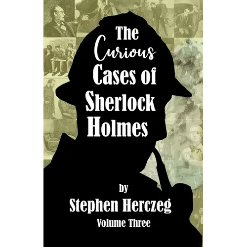 The Curious Cases of Sherlock Holmes - Volume Three - Paperback