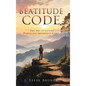 Beatitude Code: The Art of Living Perfectly Imperfect Lives - Hardcover