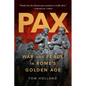 Pax: War and Peace in Rome's Golden Age - Paperback