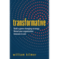 Transformative: Build a Game-Changing Strategy, Retool Your Organization, and Innovate to Win - Hardcover