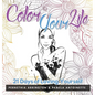 Color Your Life: 21 Days of Loving Yourself - Hardcover