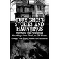 True Ghost Stories And Hauntings: Horrifying True Paranormal Hauntings From The Last 300 Years: Creepy True Ghost Stories And Accounts - Paperback