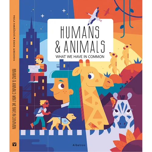 Humans and Animals: What We Have in Common - Hardcover