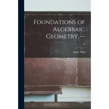 Foundations of Algebraic Geometry. --; 29 - Paperback