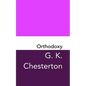 Orthodoxy: Original and Unabridged - Paperback