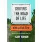 Driving the Road of Life with a Flat Tire - Paperback