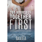 Get Yourself Together First - Paperback
