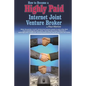 How to Become a Highly Paid Internet Joint Venture Broker - Paperback