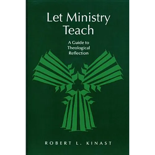 Let Ministry Teach: A Guide to Theological Reflection - Paperback