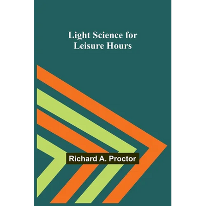 Light Science for Leisure Hours - Paperback