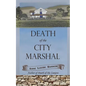 Death of the City Marshal - Paperback
