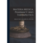 Materia Medica, Pharmacy And Therapeutics - Paperback
