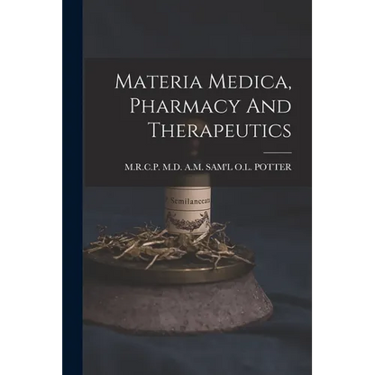 Materia Medica, Pharmacy And Therapeutics - Paperback