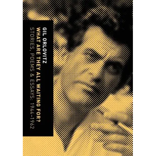 What Are They All Waiting For? Stories, Poems & Essays: 1944-1962 - Paperback