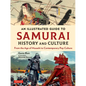 An Illustrated Guide to Samurai History and Culture: From the Age of Musashi to Contemporary Pop Culture - Hardcover
