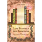 Life Between the Bookends: Is the Lord's Passion Our Passion Too? - Paperback