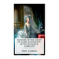 Memoirs of the Court of Marie Antoinette, Queen of France, Complete: Being the Historic Memoirs of Madam Campan, First Lady in Waiting to the Queen - Paperback