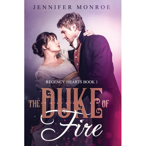 The Duke of Fire: Regency Hearts Book 1 - Paperback