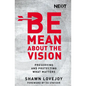 The Be Mean about the Vision: Preserving and Protecting What Matters - Paperback