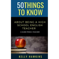 50 Things to Know About Being a High School English Teacher: A Guide from a Teacher - Paperback