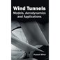 Wind Tunnels: Models, Aerodynamics and Applications - Hardcover