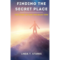 Finding the Secret Place - The Story of One Troubled Teen - Paperback