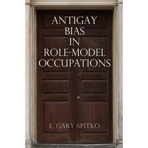 Antigay Bias in Role-Model Occupations - Hardcover