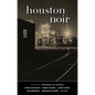 Houston Noir - Hardcover