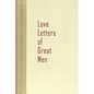 Love Letters of Great Men - Paperback