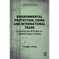 Environmental Protection, China and International Trade: Greening the WTO Ban on Chinese Export Duties - Paperback