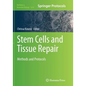 Stem Cells and Tissue Repair: Methods and Protocols - Paperback