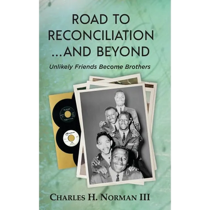 Road to Reconciliation... And Beyond Unlikely Friends Become Brothers - Hardcover