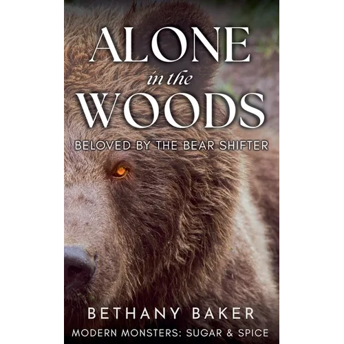 Alone in the Woods: Beloved by the Bear Shifter - Paperback