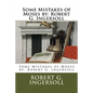 Some Mistakes of Moses by: Robert G. Ingersoll - Paperback