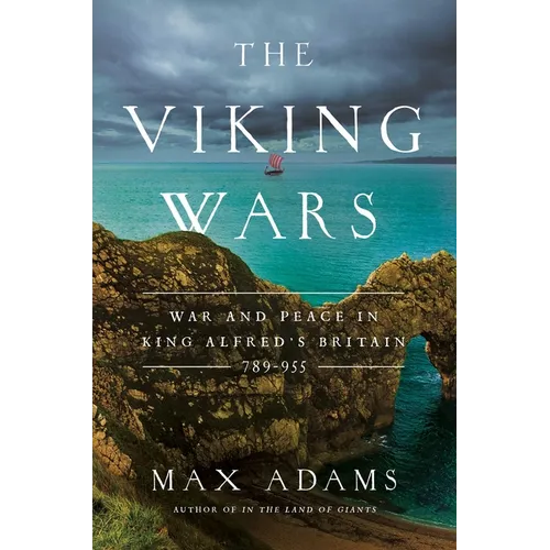 The Viking Wars: War and Peace in King Alfred's Britain: 789 - 955 - Paperback