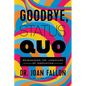 Goodbye, Status Quo: Reimagining the Landscape of Innovation - Hardcover
