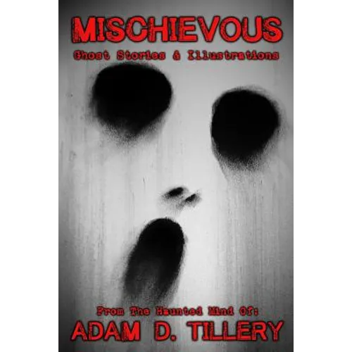 Mischievous: Ghost Stories & Illustrations - Paperback