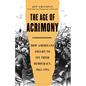 The Age of Acrimony: How Americans Fought to Fix Their Democracy, 1865-1915 - Hardcover