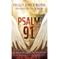 Psalm 91: Real-Life Stories of God's Shield of Protection and What This Psalm Means for You & Those You Love - Hardcover