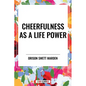 Cheerfulness as a Life Power - Hardcover
