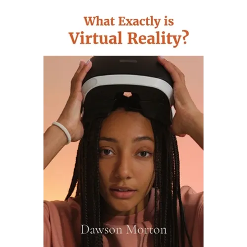 What Exactly is Virtual Reality? - Paperback