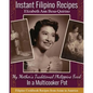 Instant Filipino Recipes: My Mother's Traditional Philippine Food In a Multicooker Pot - Paperback