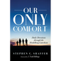 Our Only Comfort: Daily Devotions Through the Heidelberg Catechism - Paperback