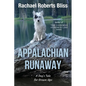 Appalachian Runaway A Dog's Tale for Grown-Ups - Paperback