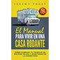 El Manual Para Vivir En Una Casa Rodante: Viviendo Como Un Experto En Acampada - Como Cambiar Tu Trabajo De Día Por Viajes Y Aventuras En La Carretera - Paperback