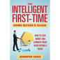 The Intelligent First-Time Home Buyer's Guide: How to Save Money and Eliminate Risks when Buying a House - Paperback