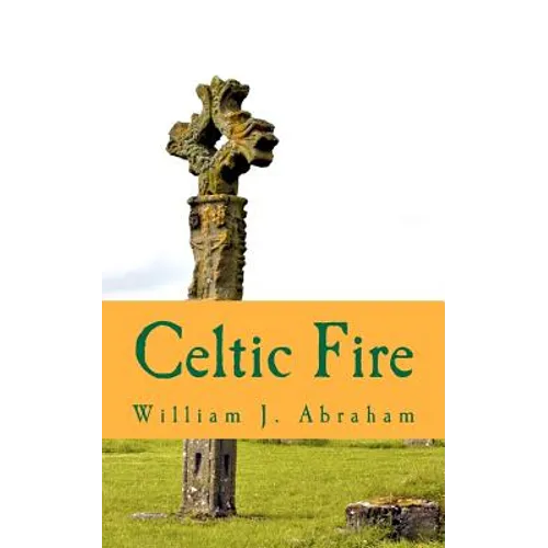 Celtic Fire: Evangelism in the Wisdom and Power of the Spirit - Paperback