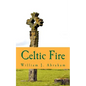Celtic Fire: Evangelism in the Wisdom and Power of the Spirit - Paperback