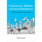 Substances, Welfare, and Social Relations: Breaking Stigma, Pursuing Hope - Paperback